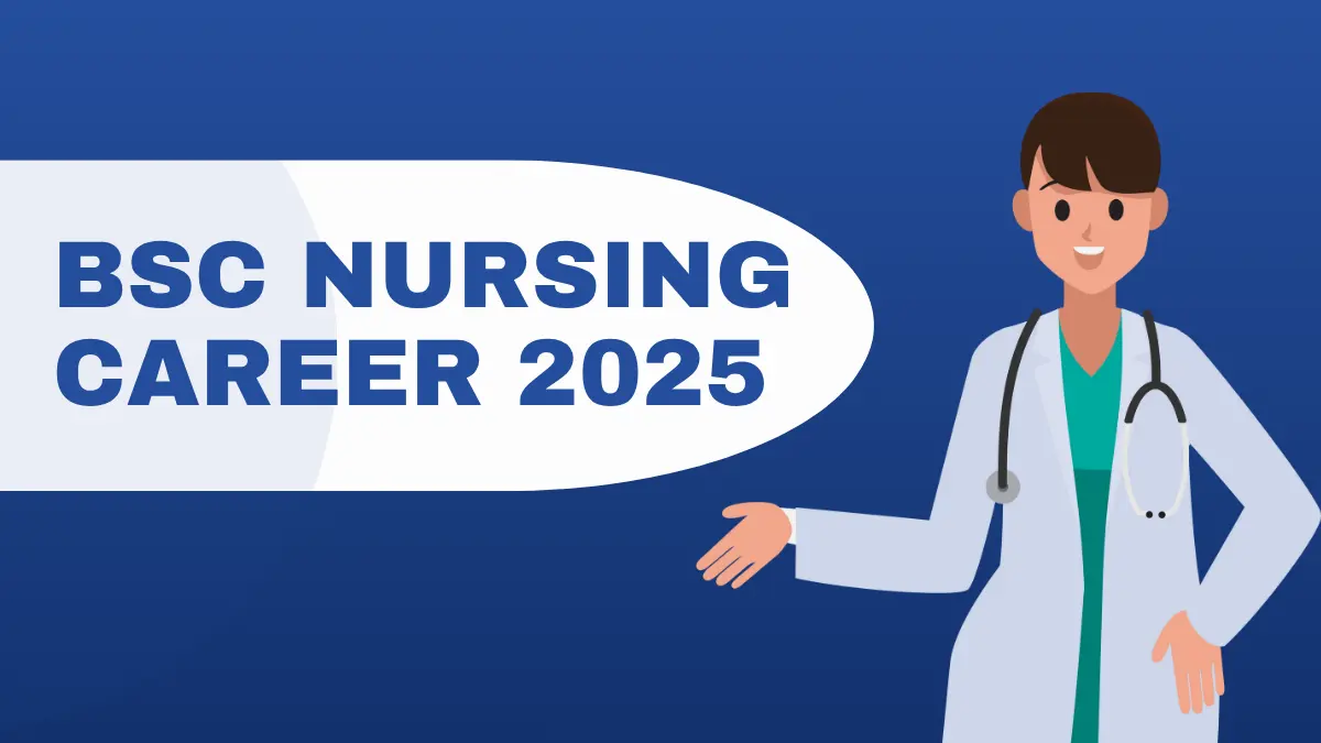 BSc Nursing Career in India 2025