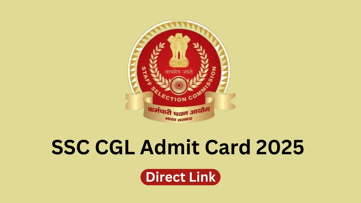 SSC CGL Admit Card 2025 Release Date